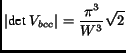$\displaystyle \vert\textrm{det }V_{bcc}\vert = \frac{\pi^3}{W^3}\sqrt{2}$