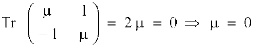 Tr Matrix = 2* = 0 =>  = 0