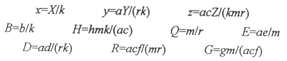 [x=X/k; y=aY/(rk); z=acZ/(kmr); B=b/k; H=hmk/(ac);
Q=m/r; E=ae/m; D=ad/(rk); R=acf/(mr); G=gm/(acf);]