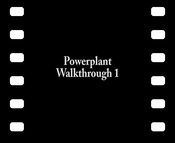 walkthrough-videos: used  walkthroughs in powerplant