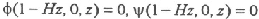 [phi(1-Hz,0,z)=0; psi(1-Hz,0,z)=0;]